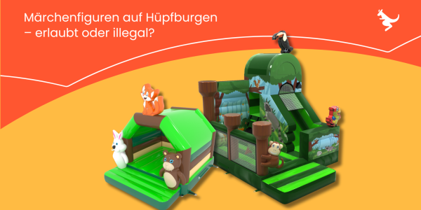 Märchenfiguren auf Hüpfburgen – erlaubt oder illegal? Eine rechtliche Einordnung