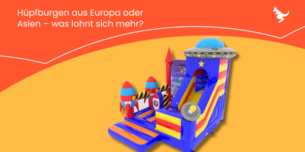 Hüpfburgen aus Europa oder Asien – was lohnt sich mehr?