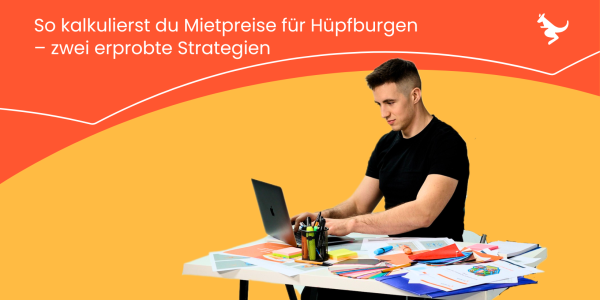 So kalkulierst du Mietpreise für Hüpfburgen – zwei erprobte Strategien