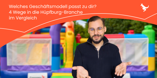 Welches Geschäftsmodell passt zu Ihnen? 4 Wege in die Hüpfburg-Branche im Vergleich